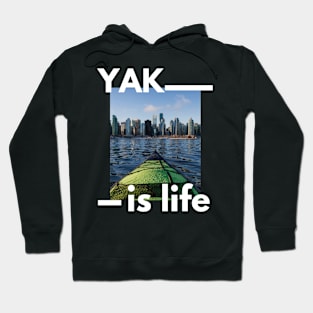 Yak is life cityscape  kayaking design for kayak lovers Hoodie